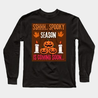 Spooky season is coming soon Long Sleeve T-Shirt